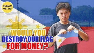 Independence Day: Would You Destroy Filipino Flag For Money? | HumanMeter