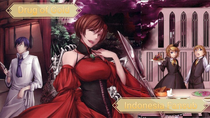 Drug of Gold | Indonesia Fansub | Mothy 悪ノP feat. KAITO