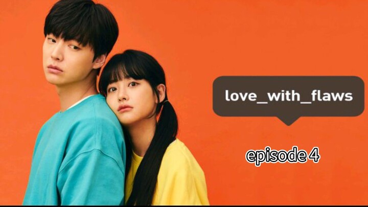 Love with flaws ep 4 engsub