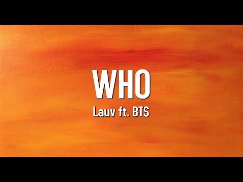 Who - Lauv ft. BTS (Lyrics)