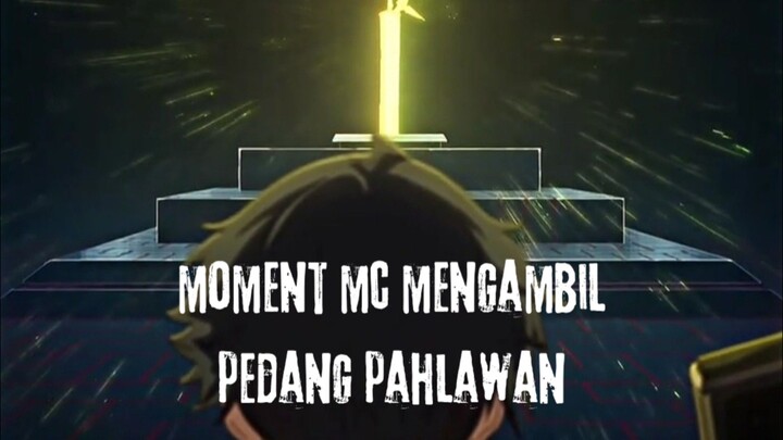 Moment MC Mengambil Pedang Pahlawan.