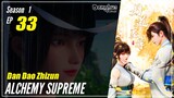 【Dan Dao Zhizun】  Season 1 Episode 33  - Alchemy Supreme | Donghua - 1080P