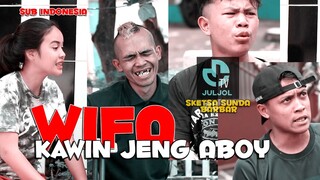 WIFA KAWIN JENG ABOY Sketsa Bobodoran Sunda Lucu Ngakak BArabar JULJOLTV