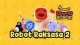 Banana Doong Doong - Robot Raksasa 2