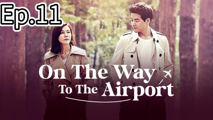 On The Way To The Airport Episode 11 [Tagalog Dub]