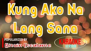 Kung Ako Na Lang Sana - Bituin Escalante | Karaoke Version 🎼