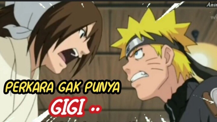 PERKARA GAK PUNYA GIGI.. By Naruto