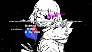 Alternate Reality [Undertale AU] - "Tenacity" NITRO Remix