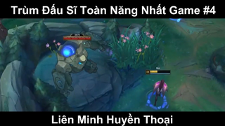 Trùm Đấu Sĩ Toàn Năng Nhất Game Phần 4