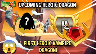 UPCOMING FIRST HEROIC  VAMPIRE DRAGON IN DRAGON CITY!