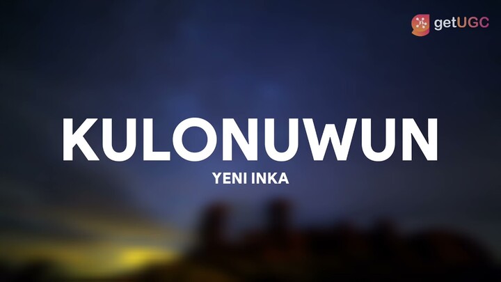 Kulonuwun - Yeni Inka (Lirik)