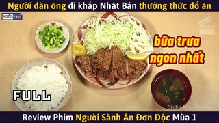 Người Đàn Ông Đi Khắp Nhật Bản Thưởng Thức Các Món Ăn || Review Phim
