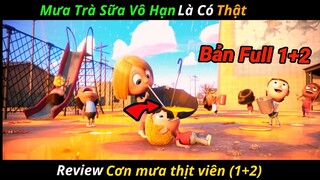 Mưa Trà Sữa Vô Hạn Là Có Thật | Review Phim Cơn Mưa Thịt Viên