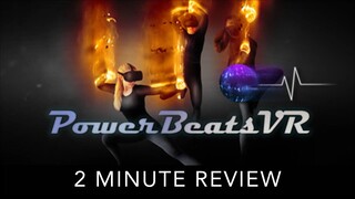 PowerBeatsVR - 2 Minute Review