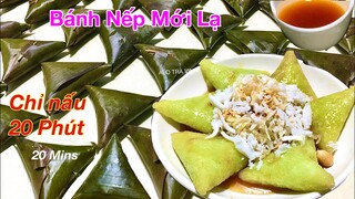 Chỉ với 300gr nếp với 20 phút nấu- Không xào- Không hấp- Nhanh hơn bánh Tét ngon hơn bánh Dừa