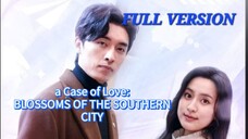 a Case of Love BLOSSOMS OF THE SOUTHERN CITY