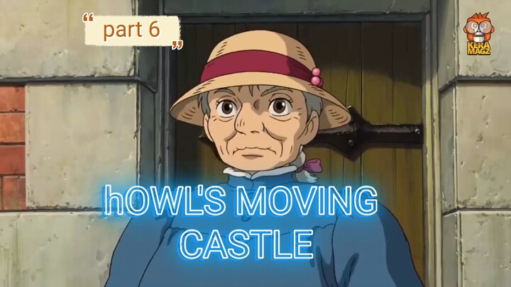 Anime review HOWL'S MOVING CASTLE #Part 6