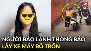 Người bảo lãnh Anna BG bất ngờ báo cô đã lấy xe máy bỏ trốn