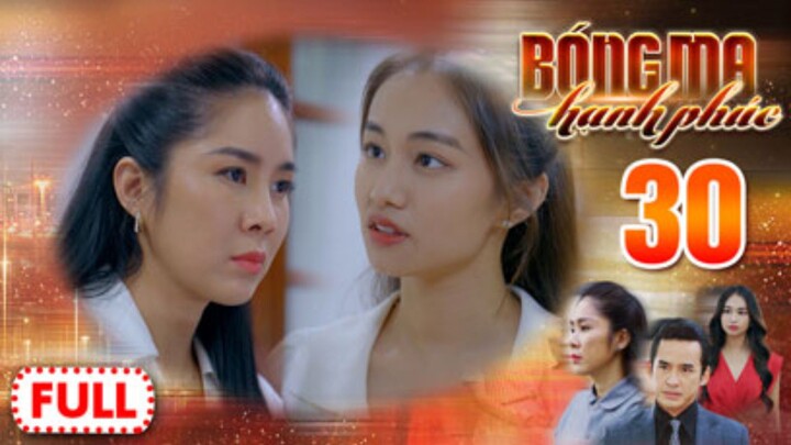 BÓNG MA HẠNH PHÚC TẬP 30 | Phim Truyền Hình Việt Nam HOT Nhất 2026 | Phim Đặc Sắc THVL | Lê Phương