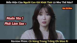 Biểu Hiện Rụng Trứng Của Con Gái Khi Yêu Là Như Thế Nào? Review Phim: Cô Nàng Trong Trắng Oh Woo Ri
