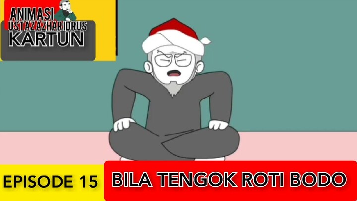BILA TENGOK ROTI BODO [EPISODE 15]