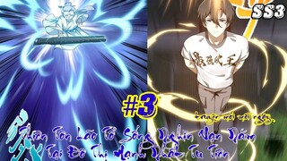 Thiên Tôn Lão Tổ Sống Nghìn Vạn Năm Tại Đô Thị Mạnh Nhất Tu Tiên | Tập 3 Ss3