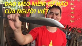 TOÀN BỘ BÍ MẬT VỀ DAO MÈO CỦA NGƯỜI VIỆT CHÉM SẮT NHƯ CHÉM BÙN