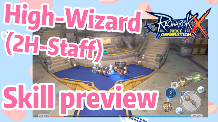 High-Wizard (2H-Staff) Skill preview |Ragnarok X: Next Generation