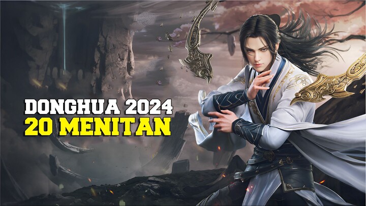 11 Donghua Terbaru di tahun 2024 berdurasikan 20 Menitan 🔥 🥵