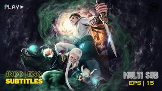 The King of Wandering Cultivators Episode 15 Sub Indo