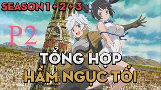 Tóm Tắt "Hầm Ngục Tối" | " P2" | AL Anime