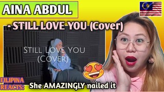 AINA ABDUL - STILL LOVE YOU (Cover Song) // FILIPINA REACTS