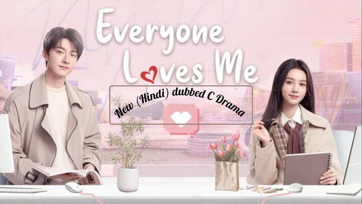 Everyone.Loves.Me.S01E01 New Hindi dubbed C-drama