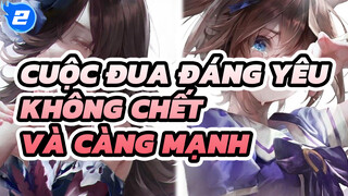 Tôi hy vọng, nếu giết không chết cậu, thì cậu sẽ càng mạnh mẽ hơn | Uma Musume_2