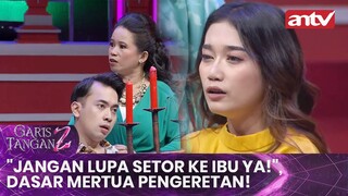 "Jangan Lupa Setor Ke Ibu ya!", Dasar Mertua Pengeretan! | Garis Tangan 2 ANTV | Eps 13 (2/4)
