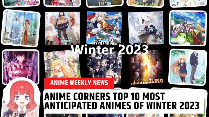 TOP 10 MOST ANTICIPATED ANIME NG WINTER 2023 BASE SA POLL NG ANIME CORNER • Anime Weekly News •