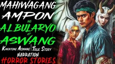 MAHIWAGANG AMPON NG ALBULARYO AT ASWANG _ Kwentong Aswang _ True Story