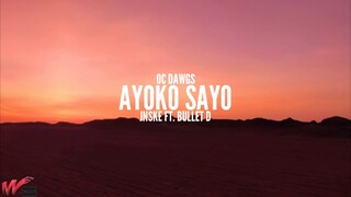 Jnske Ft. Bullet D - Ayoko Sayo (OC Dawgs) Lyrics