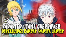 HAREM DAN OVERPOWER! 10 Anime Harem dimana Karakter Utama Memiliki Kekuatan yang Overpower!