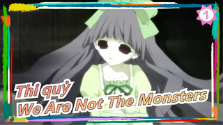 [Thi quỷ/AMV] We Are Not The Monsters_1