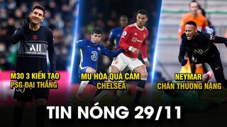 TIN NÓNG BÓNG ĐÁ 29/11 | M30 3 KIẾN TẠO, PSG ĐẠI THẮNG – MU HÒA QUẢ CẢM CHELSEA - NEYMAR THƯƠNG NẶNG