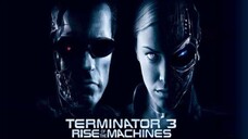 Terminator 3 Rise of the Machines 2003 (Scifi/Action)