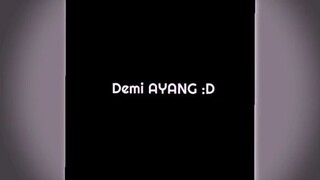 DEMI AYANG 🗿👍  (BL gess)