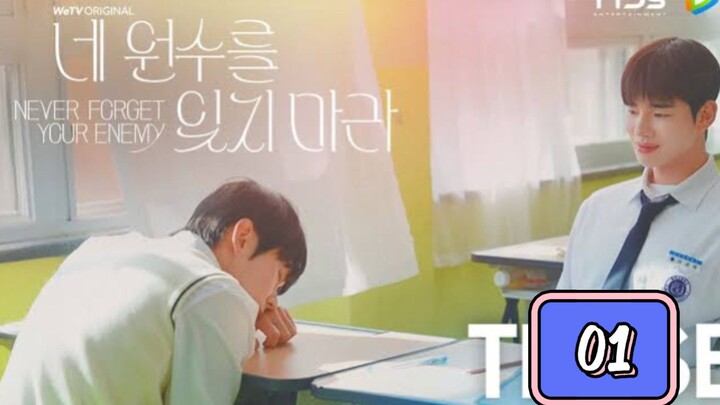 NEVER FORGET YOUR ENEMY - EPISODE 1 ENG SUB