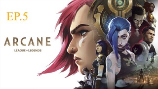 Arcane League of Legends EP 5 พากย์ไทย