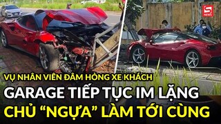 Nhân viên gây hỏng xe, garage im lặng, chủ “ngựa” làm tới cùng