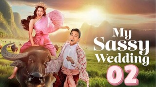 My Sassy Wedding - Episode 2 [Eng Sub]