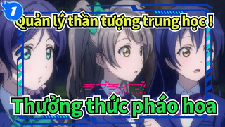 Quản lý thần tượng trung học !|[Umi&Kotori] Thưởng thức pháo hoa với cậu_1