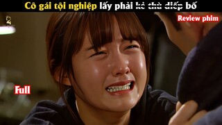 [Review Phim] Cô gái tội nghiệp lấy phải k.ẻ t.h.ù d.i.ế.p bố