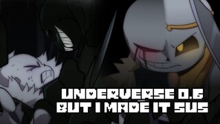 (reupload) underverse but it's sus af (pt 2 of underverse but it's on crack)